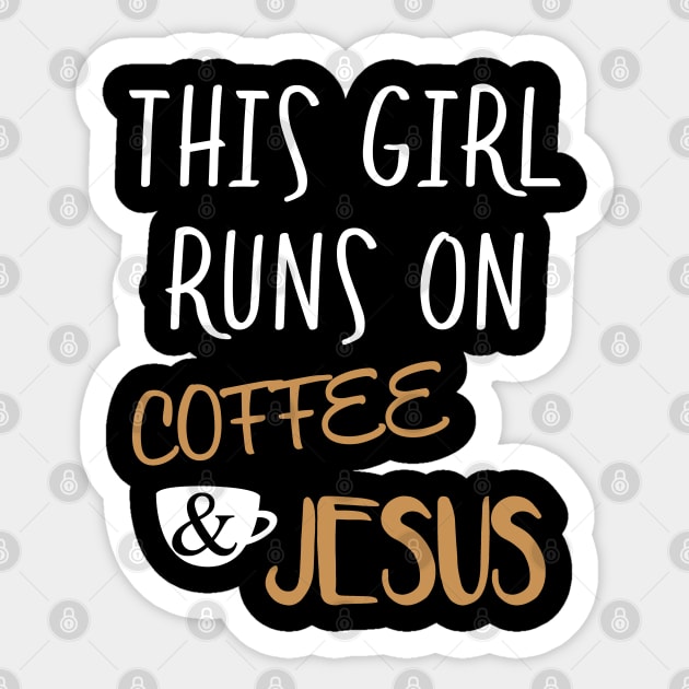 This Girl Runs On Coffee And Jesus Sticker by TShirtWaffle1